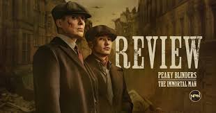 Peaky Blinders: The Immortal Man 2026 Movie Review
